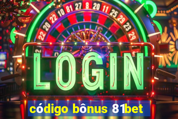 código bônus 81bet